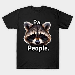 Ew People - Trash Panda Raccoon T-Shirt